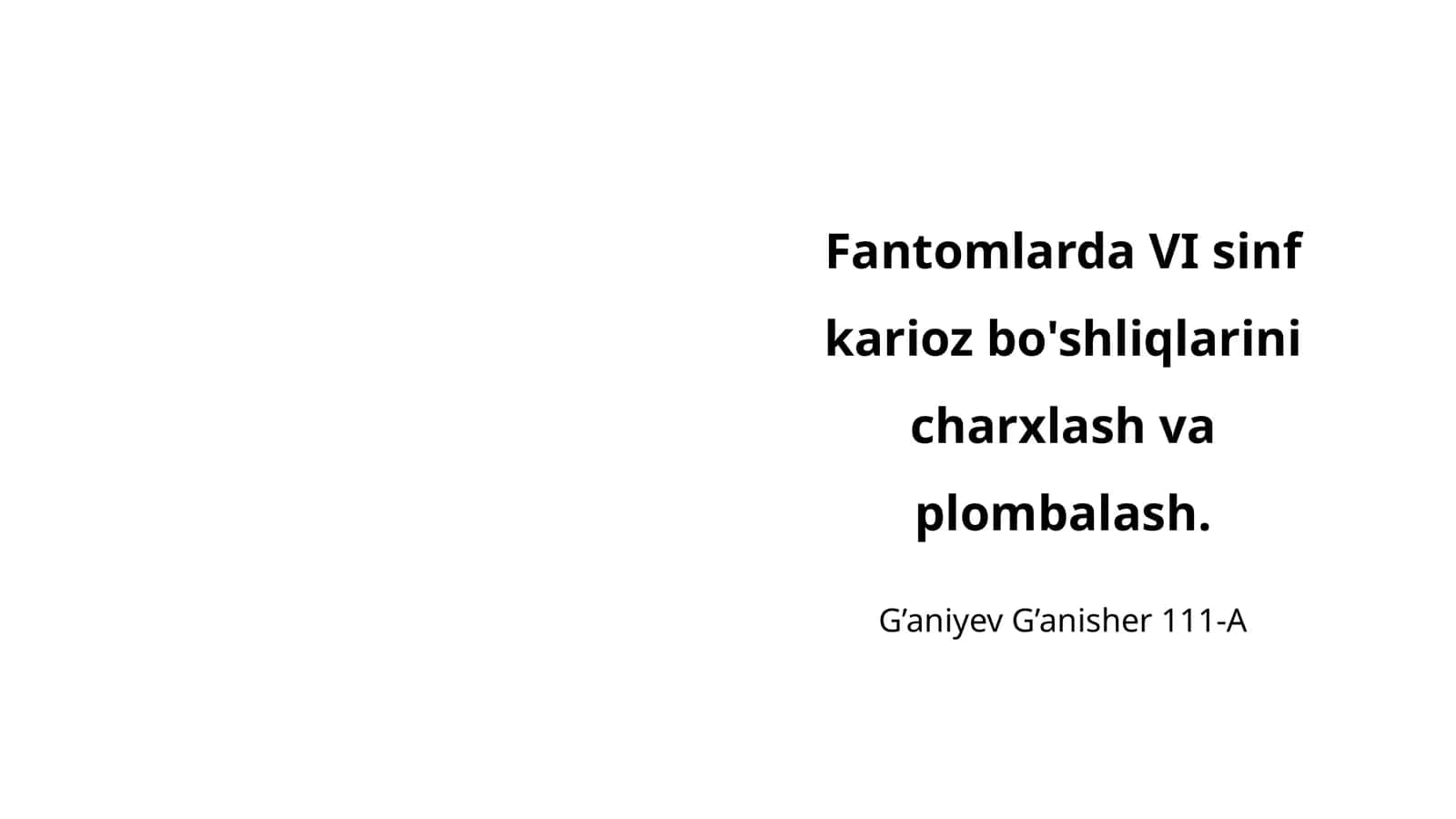 VI sinf karioz bo'shliqlarini charxlash va plombalash