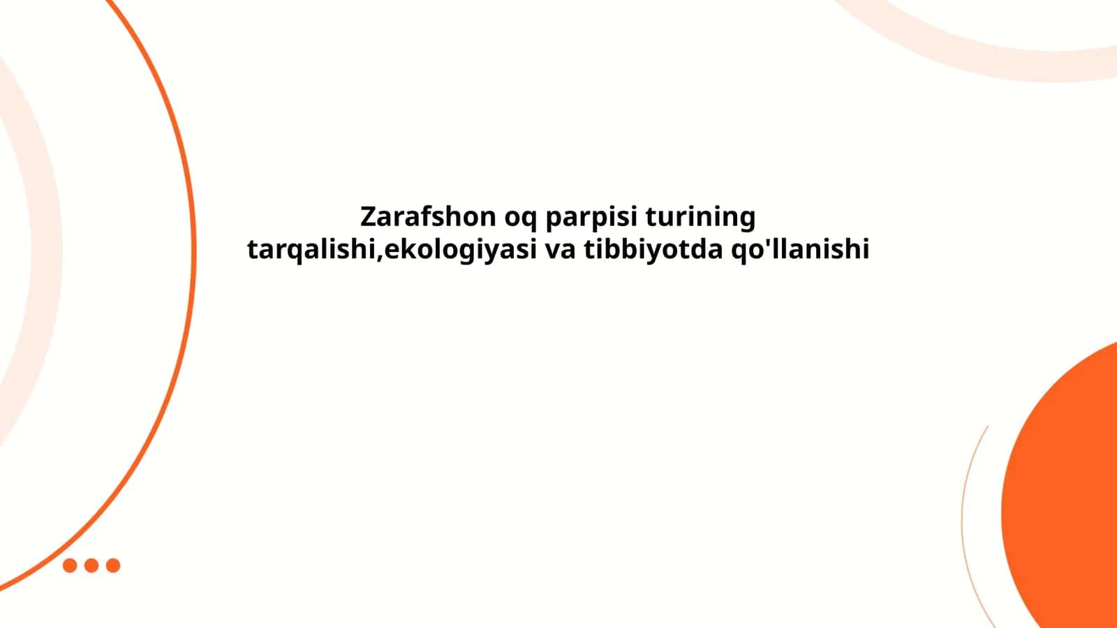 Zarafshon oq parpisi turining tarqalishi,ekologiyasi va tibbiyotda qo'llanishi