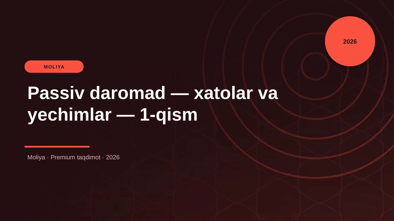 Passiv daromad — xatolar va yechimlar — 1-qism