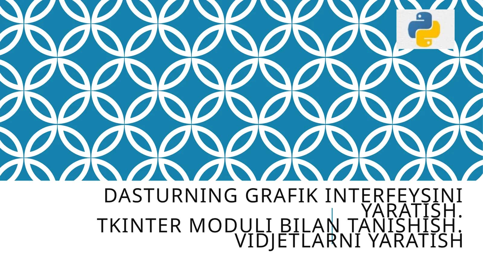 Tkinter grafik foydalanuvchi interfeysi (GUI) - PYTHON