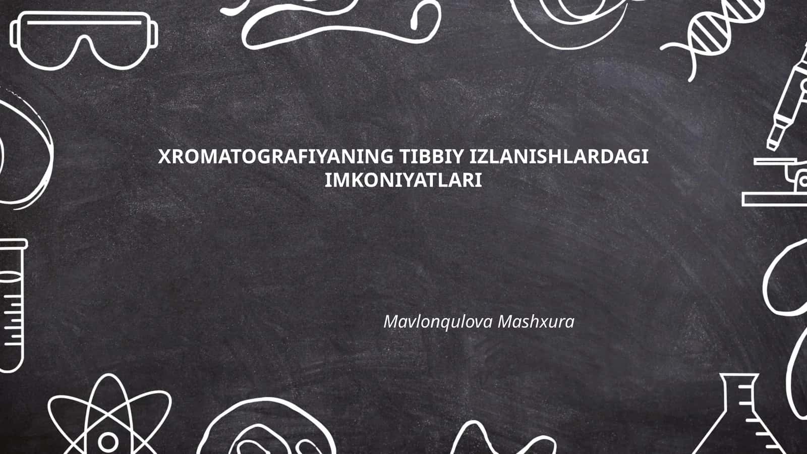 XROMATOGRAFIYANING TIBBIY IZLANISHLARDAGI IMKONIYATLARI