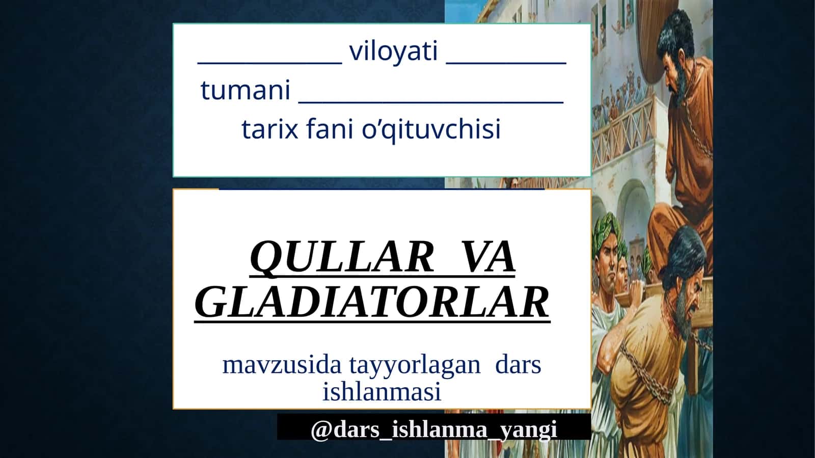 Qullar va gladiatorlar”mavzusida tayyorlagan dars ishlanmasi
