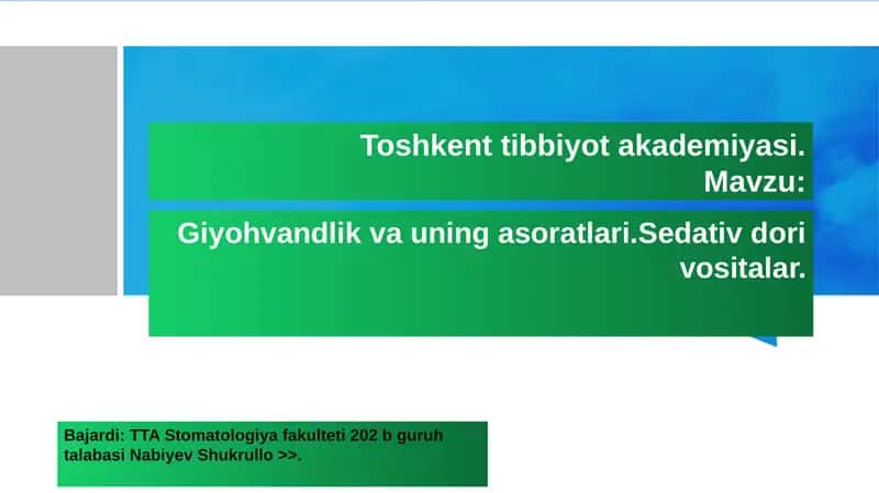 Giyohvandlik va uning asoratlari.Sedativ dori vositalar