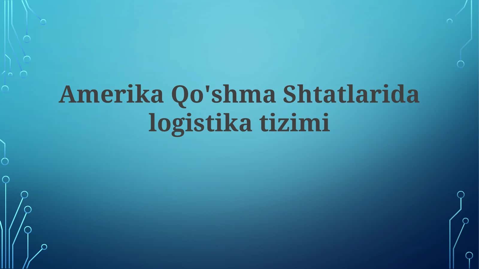 Amerika Qo'shma Shtatlaridagi Logistika Tizimi