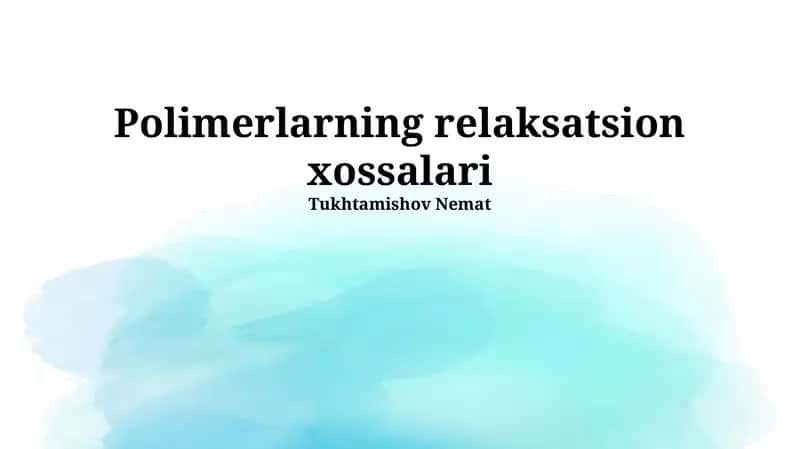 Viskoelastiklik va uning polimerlardagi namoyon bo'lishi