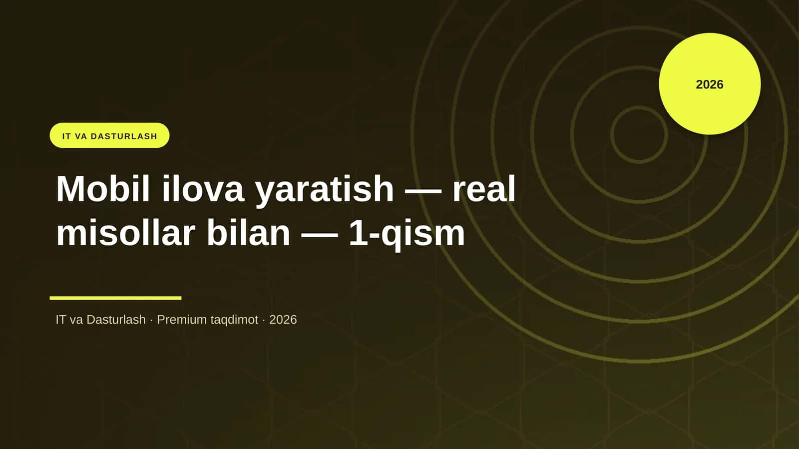 Mobil ilova yaratish — real misollar bilan — 1-qism