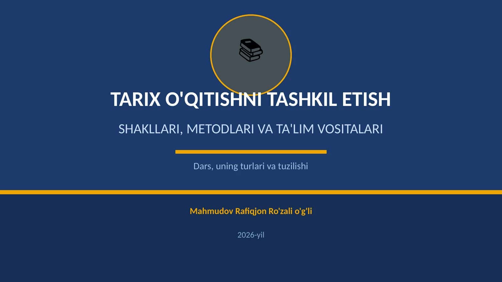 TARIX O'QITISHNI TASHKIL ETISH SHAKLLARI, METODLARI VA TA'LIM VOSITALARI
