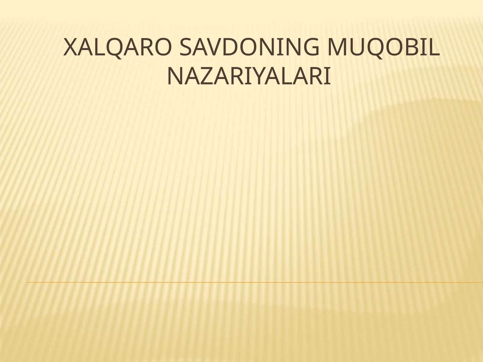 Xalqarosavdoningmuqobilnazariyalari Mavzu konspekti