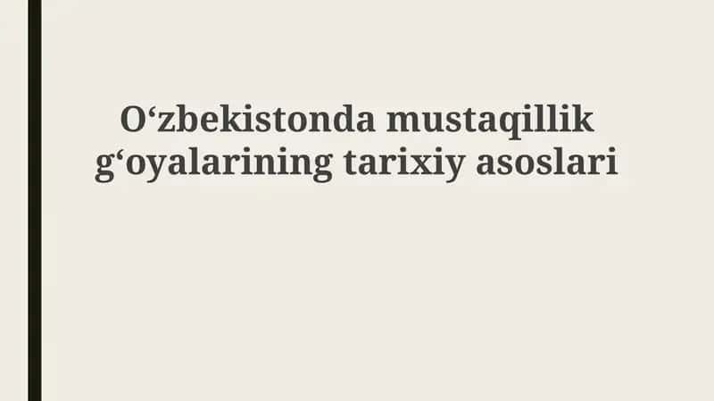 Oʻzbekistondamustaqillikgʻoyalariningtarixiyasoslari