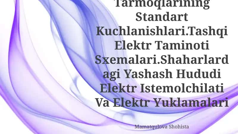 Elektr Energiyasi Manbalari Va Elaktr Tarmoqlarining Standart Kuchlanishlari