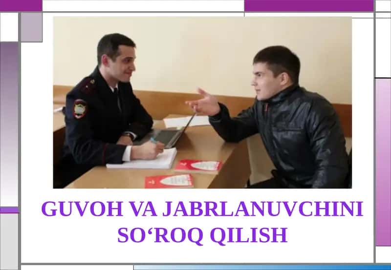 Guvoh va Jabrlanuvchini So'roq Qilish