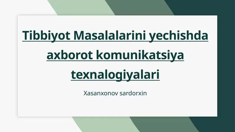 Tibbiyot Masalalarini yechishda axborot komunikatsiya texnalogiyalari