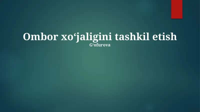Ombor xoʻjaligini tashkil etish