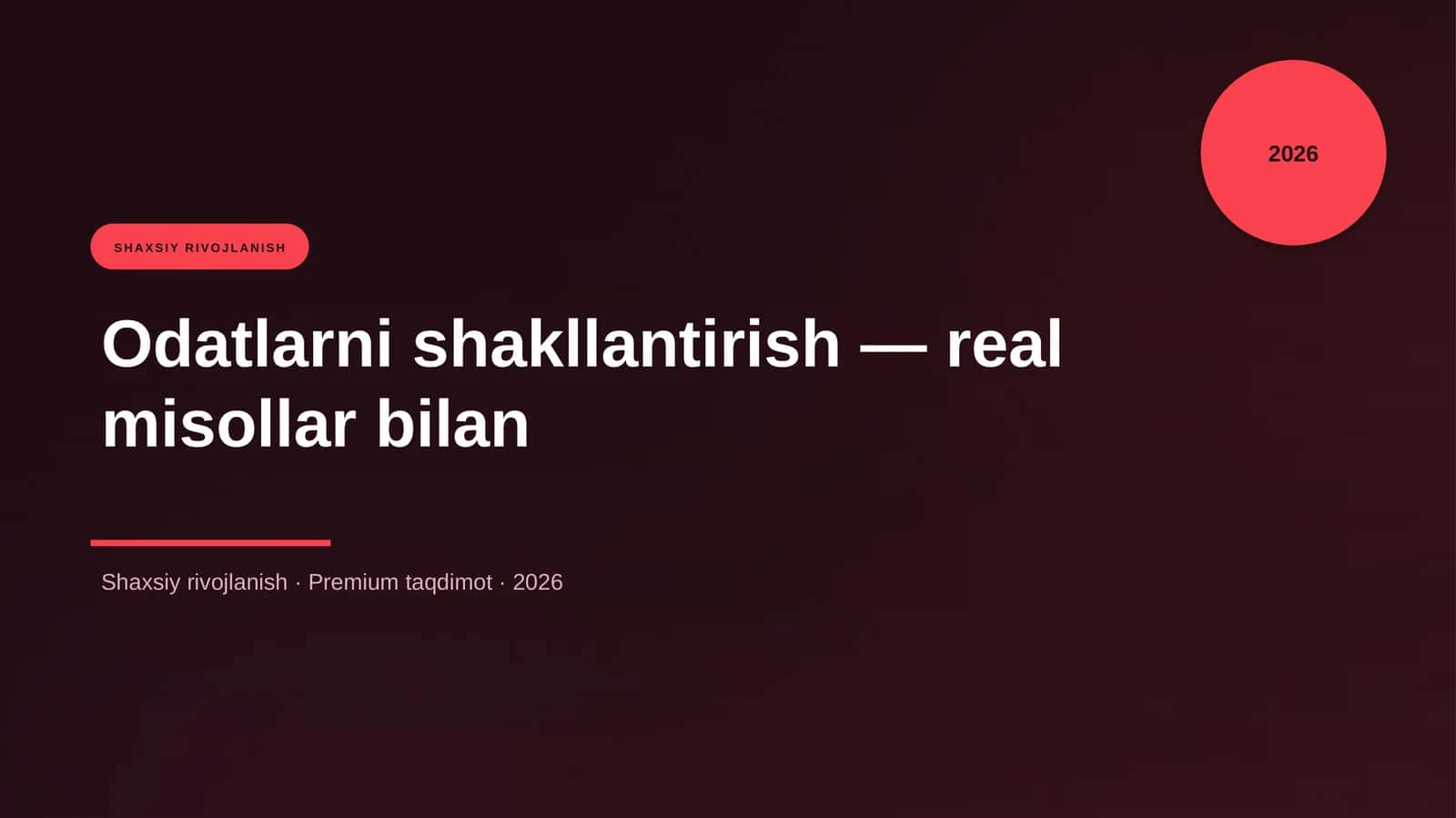 Odatlarni shakllantirish — real misollar bilan