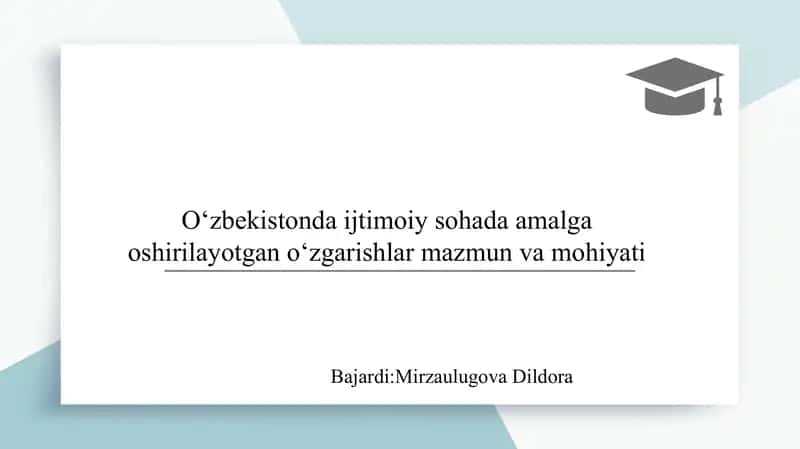 O‘zbekistonda ijtimoiy sohada amalga oshirilayotgan o‘zgarishlar mazmun va mohiyati SLAYD