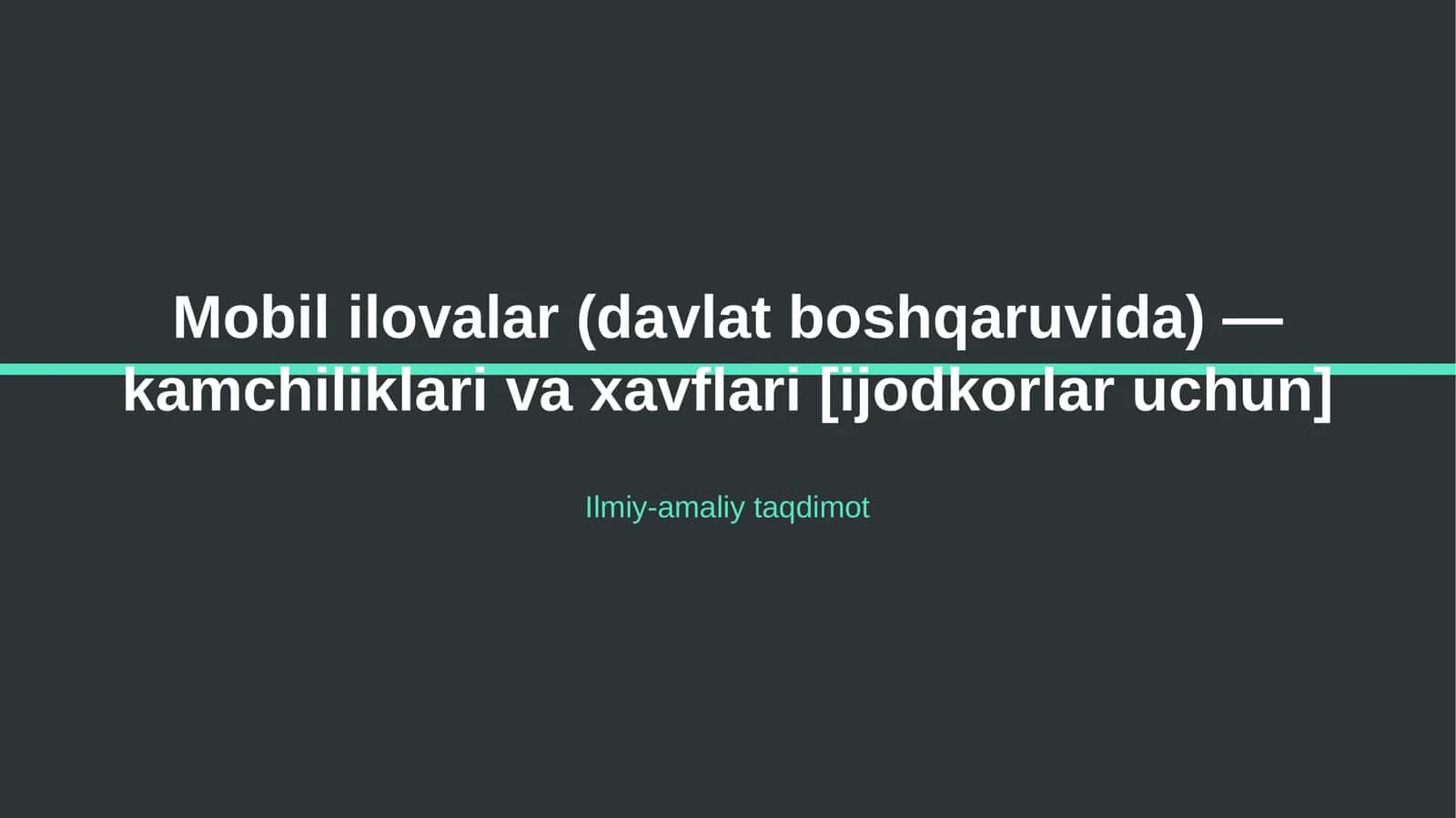 Mobil ilovalar (davlat boshqaruvida) — kamchiliklari va xavflari [ijodkorlar uchun]