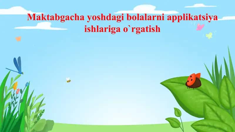 Maktabgacha yoshdagi bolalarni applikatsiya ishlariga o`rgatish
