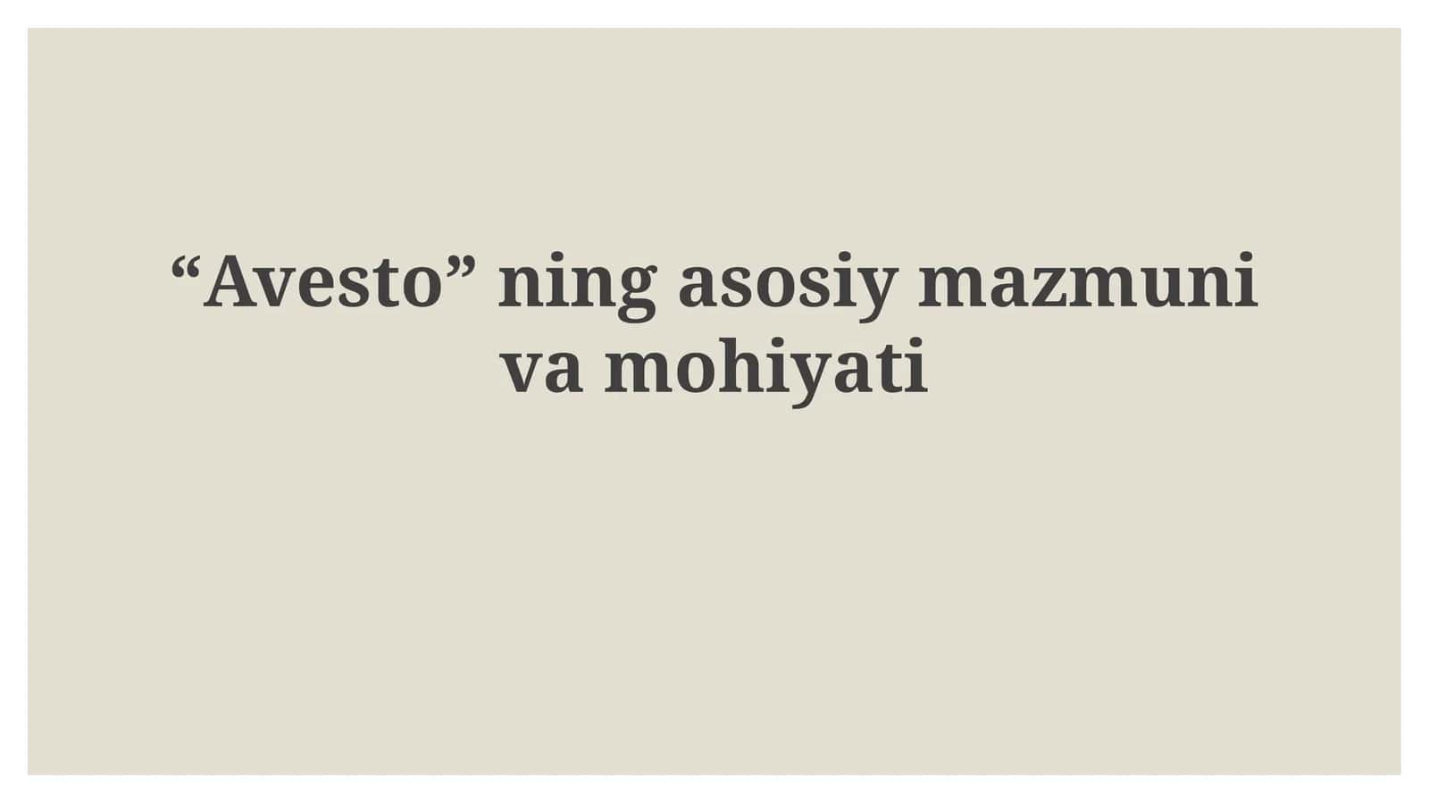 “Avesto”ning asosiy mazmuni va mohiyati