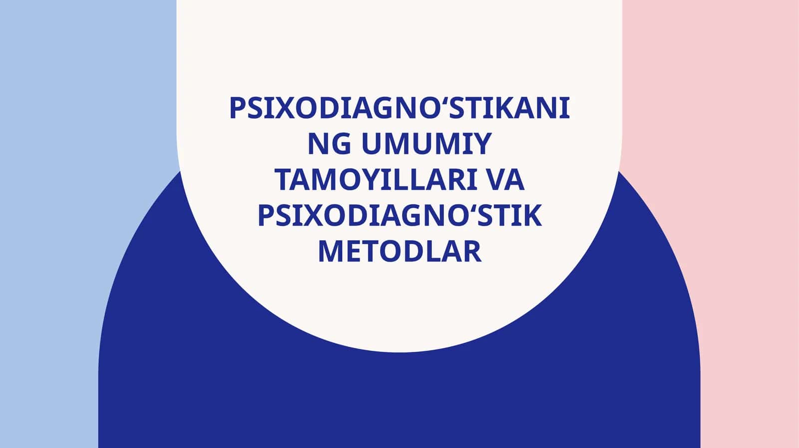Psixodiagnoʻstikaning umumiy tamoyillari va psixodiagnoʻstik metodlar
