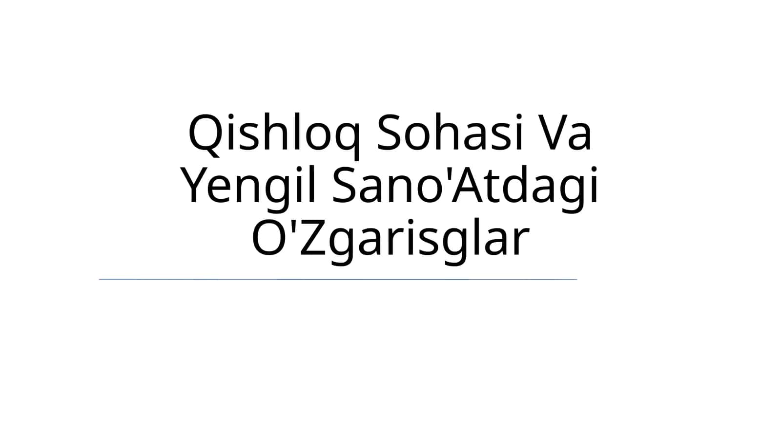 Qishloq Sohasi Va Yengil Sano'Atdagi O'Zgarisglar