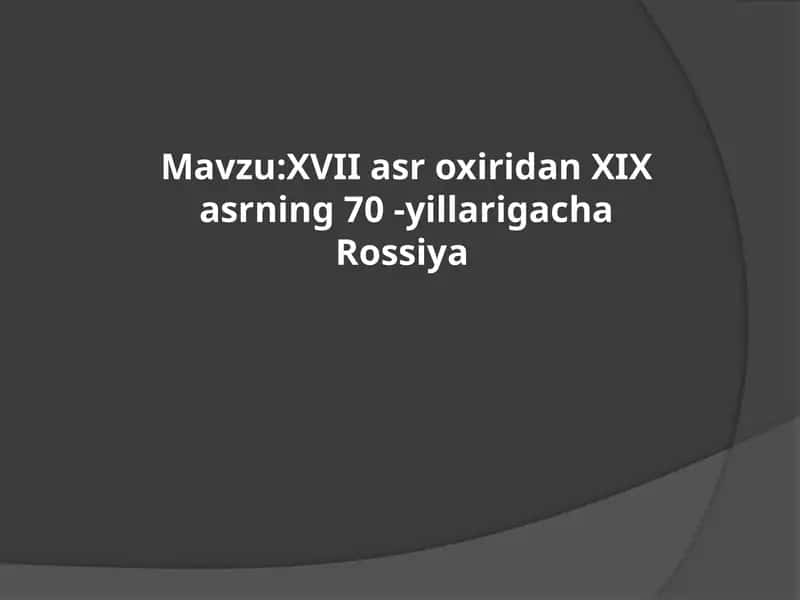 XVII asr oxiridan XIX asrning 70-yillarigacha Rossiya