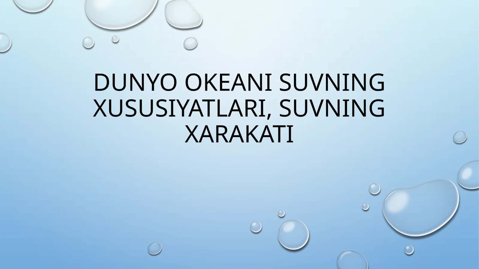 DUNYO OKEANI SUVNING XUSUSIYATLARI, SUVNING XARAKATI