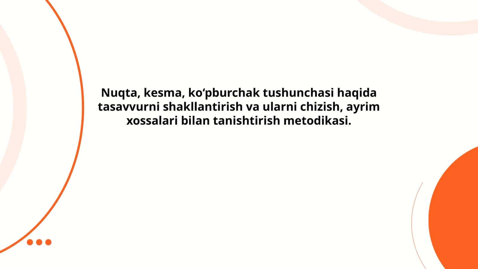 Nuqta, kesma, ko‘pburchak tushunchasi haqida tasavvurni shakllantirish va ularni chizish, ayrim xossalari bilan tanishtirish metodikasi