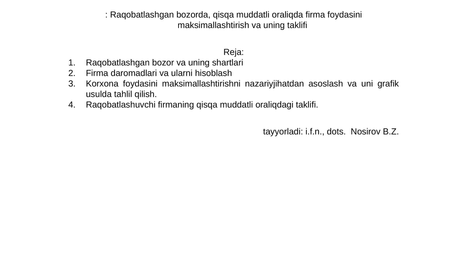 Raqobatlashgan bozorda, qisqa muddatli oraliqda firma foydasini maksimallashtirish va uning taklifi