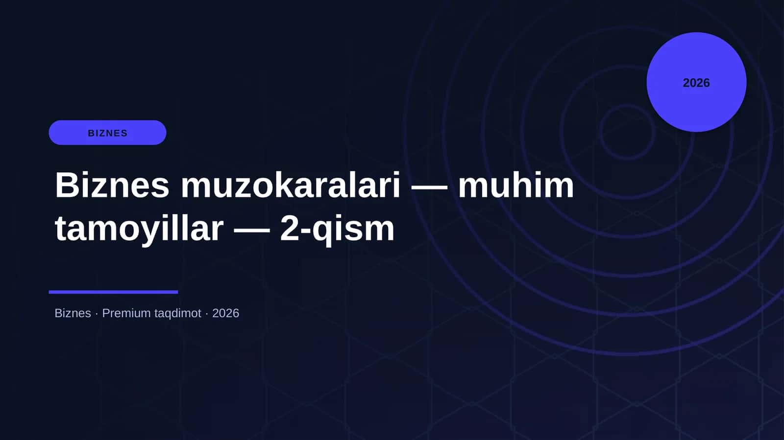 Biznes muzokaralari — muhim tamoyillar — 2-qism