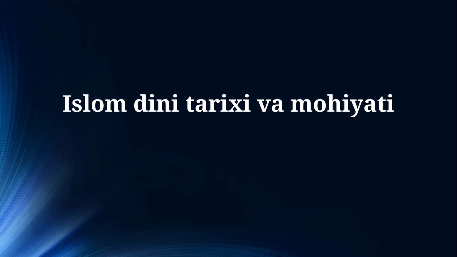 Islom dini tarixivamohiyati
