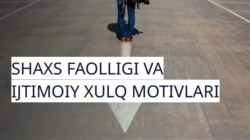 SHAXS FAOLLIGI VA IJTIMOIY XULQ MOTIVLARI