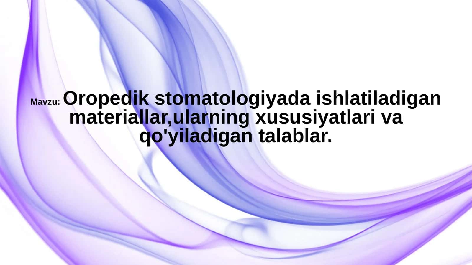 Oropedikstomatologiyadaishlatiladiganmateriallar,ularningxususiyatlarivaqo'yiladigantalablar