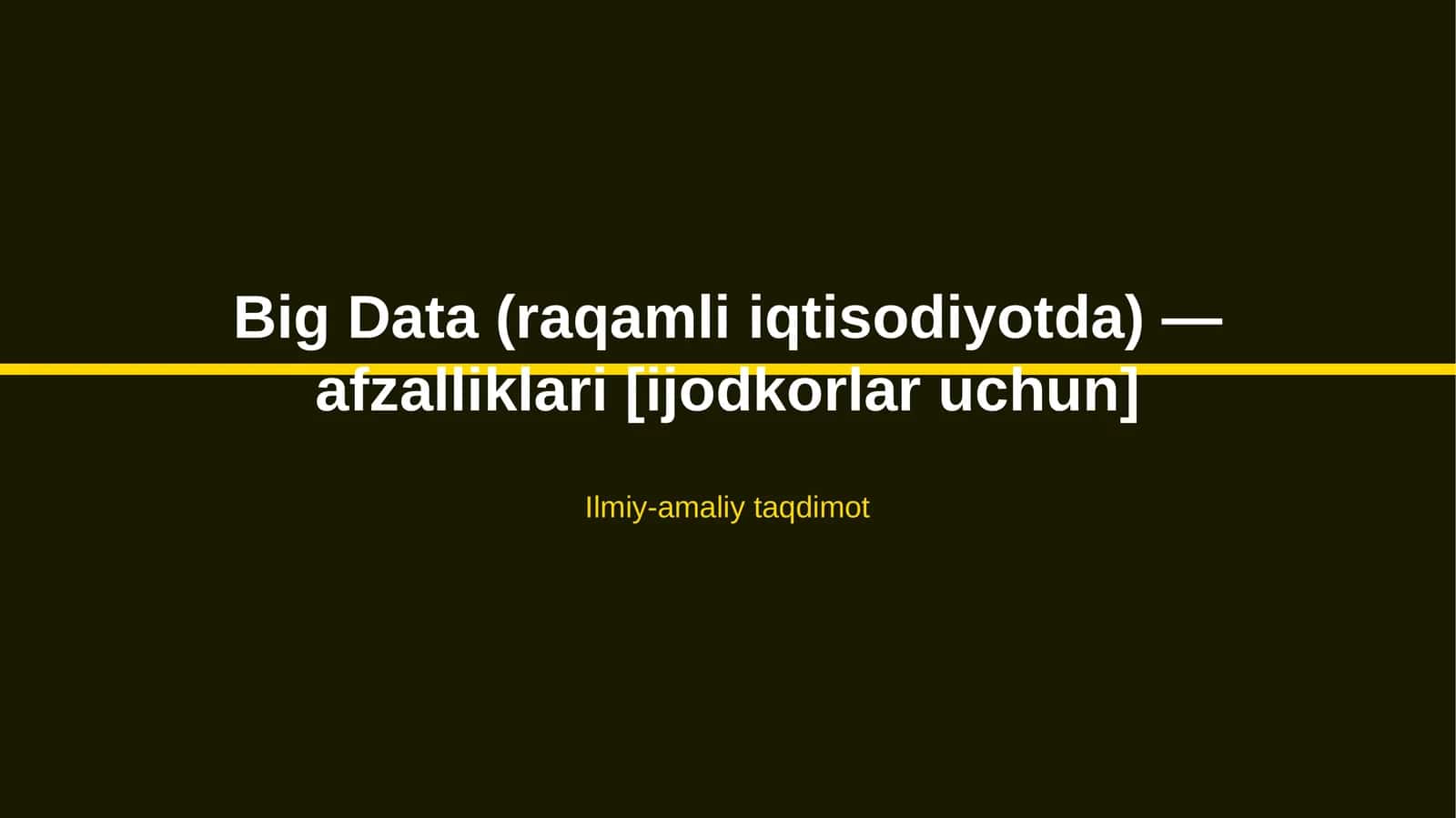 Big Data (raqamli iqtisodiyotda) — afzalliklari [ijodkorlar uchun]