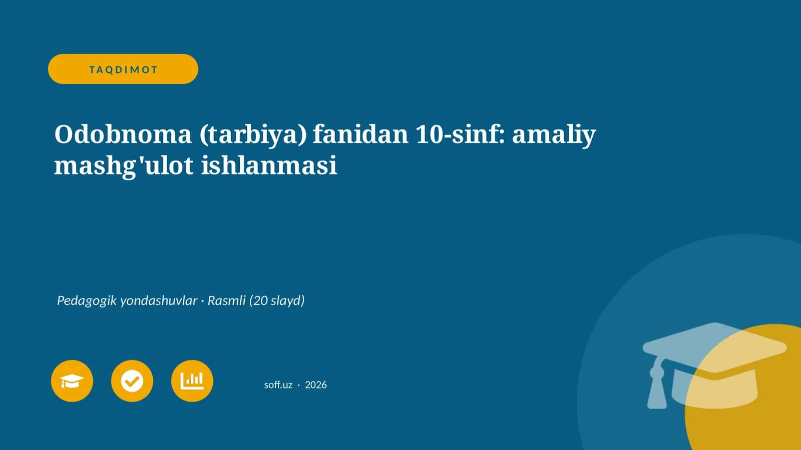 Odobnoma (tarbiya) fanidan 10-sinf: amaliy mashg'ulot ishlanmasi