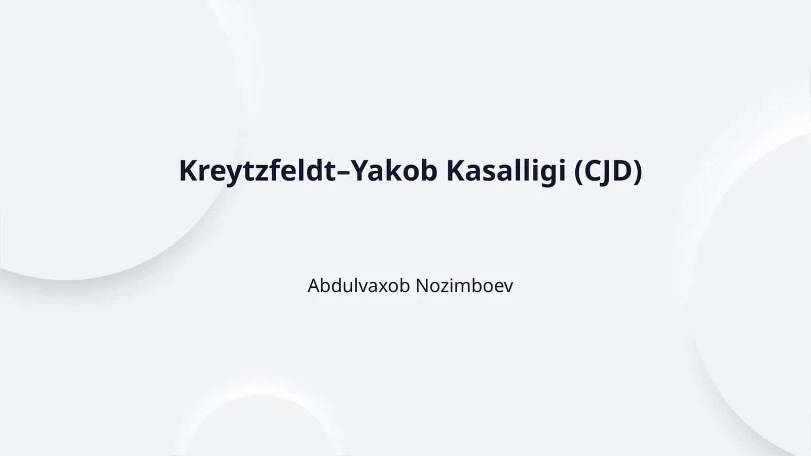 Kreytzfeldt–Yakob Kasalligi (CJD)