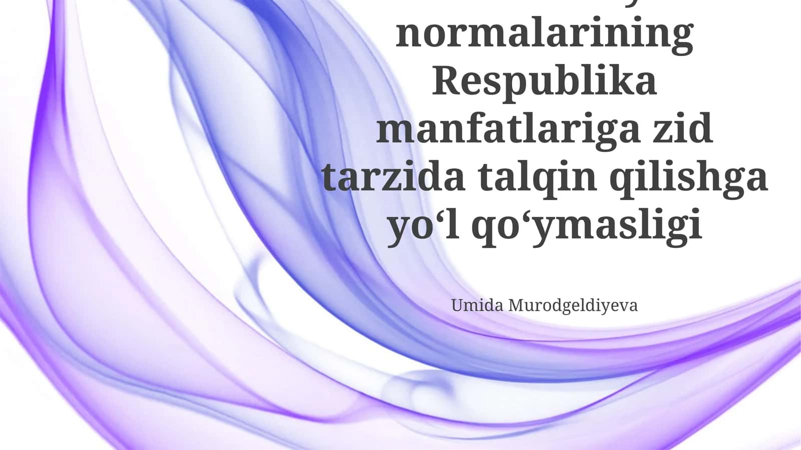 Konstitutsiyaviy Normalarning Respublika Manfaatlariga Zid Tarzida Talqin Qilishga Yoʻl Qoʻymasligi