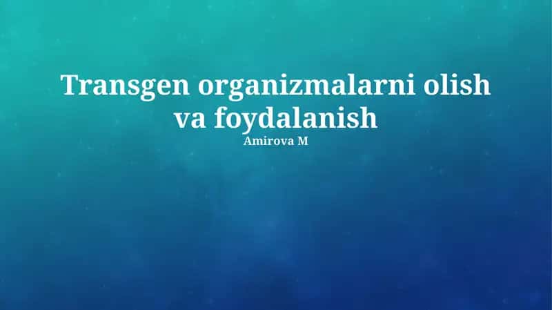 Transgenik Organizmlarni Qo'llash Sohalari