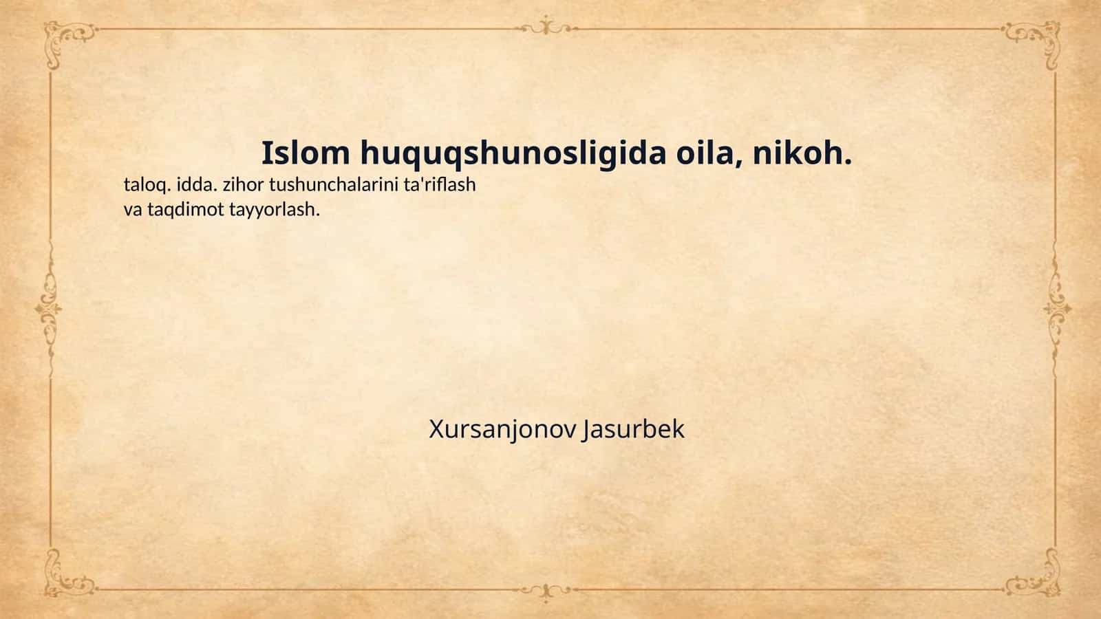 Islom huquqshunosligida oila, nikoh.