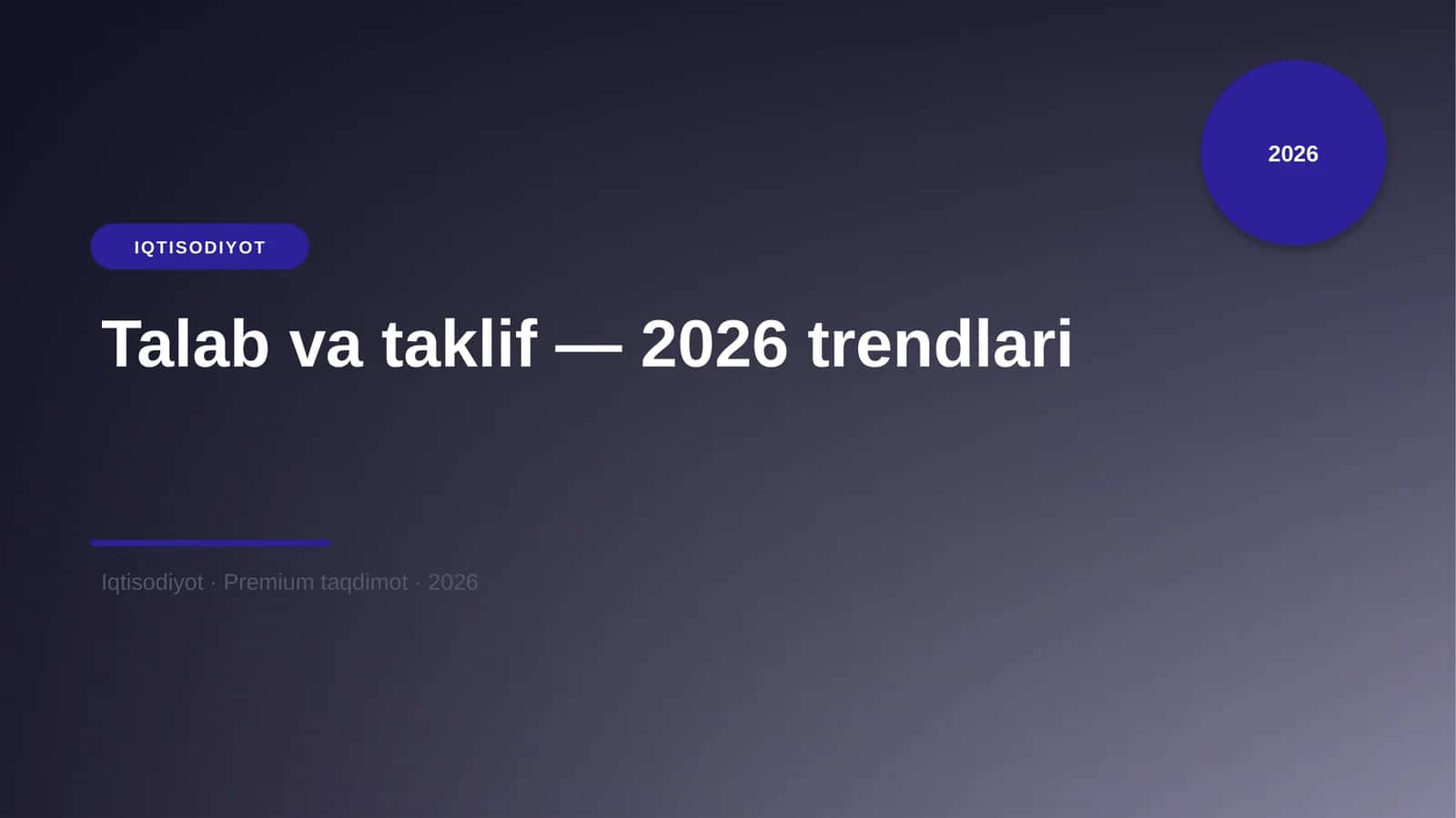 Talab va taklif — 2026 trendlari