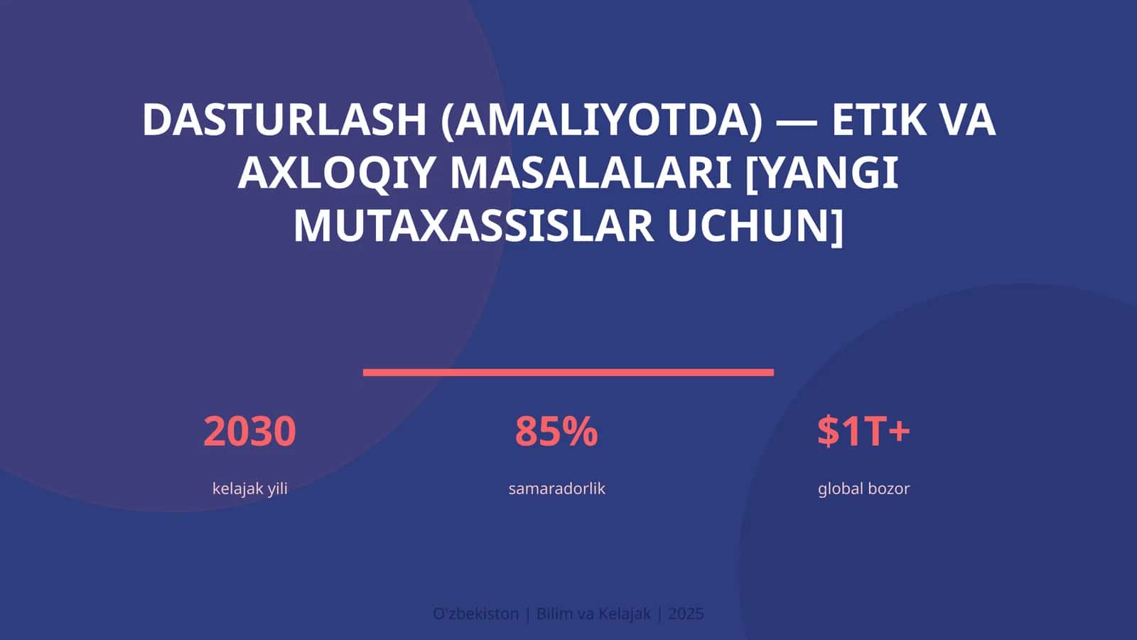 DASTURLASH (AMALIYOTDA) — ETIK VA AXLOQIY MASALALARI [YANGI MUTAXASSISLAR UCHUN]