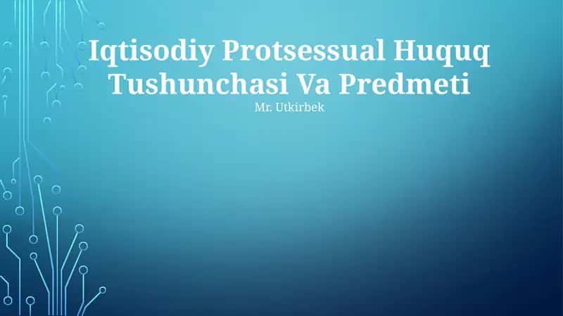 Iqtisodiy Protsessual Huquq Tushunchasi Va Predmeti