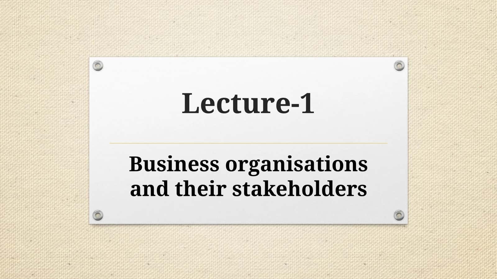 Business organisations and their stakeholders
