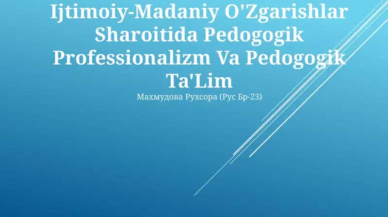 Ijtimoiy-Madaniy O'Zgarishlar Sharoitida Pedogogik Professionalizm Va Pedogogik Ta'Lim