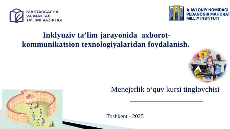 Bugungi kunda inklyuziv ta’lim jarayonida axborot-kommunikatsion texnologiyalaridan foydalanishning muhim roli. 1