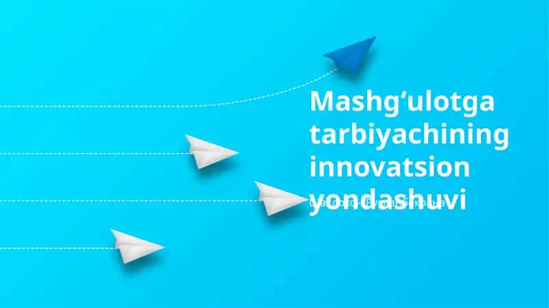 Mashgʻulotga tarbiyachining innovatsion yondashuvi