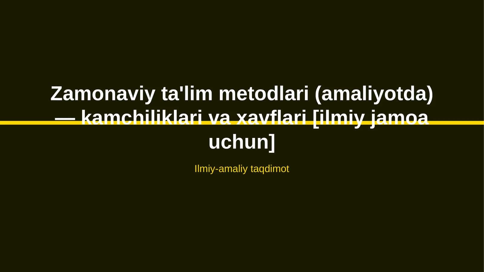 Zamonaviy ta'lim metodlari (amaliyotda) — kamchiliklari va xavflari [ilmiy jamoa uchun]