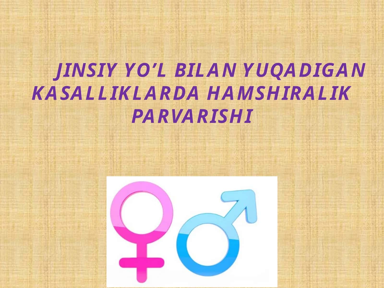 JINSIY YO’L BILAN YUQADIGAN KASALLIKLARDA HAMSHIRALIK PARVARISHI