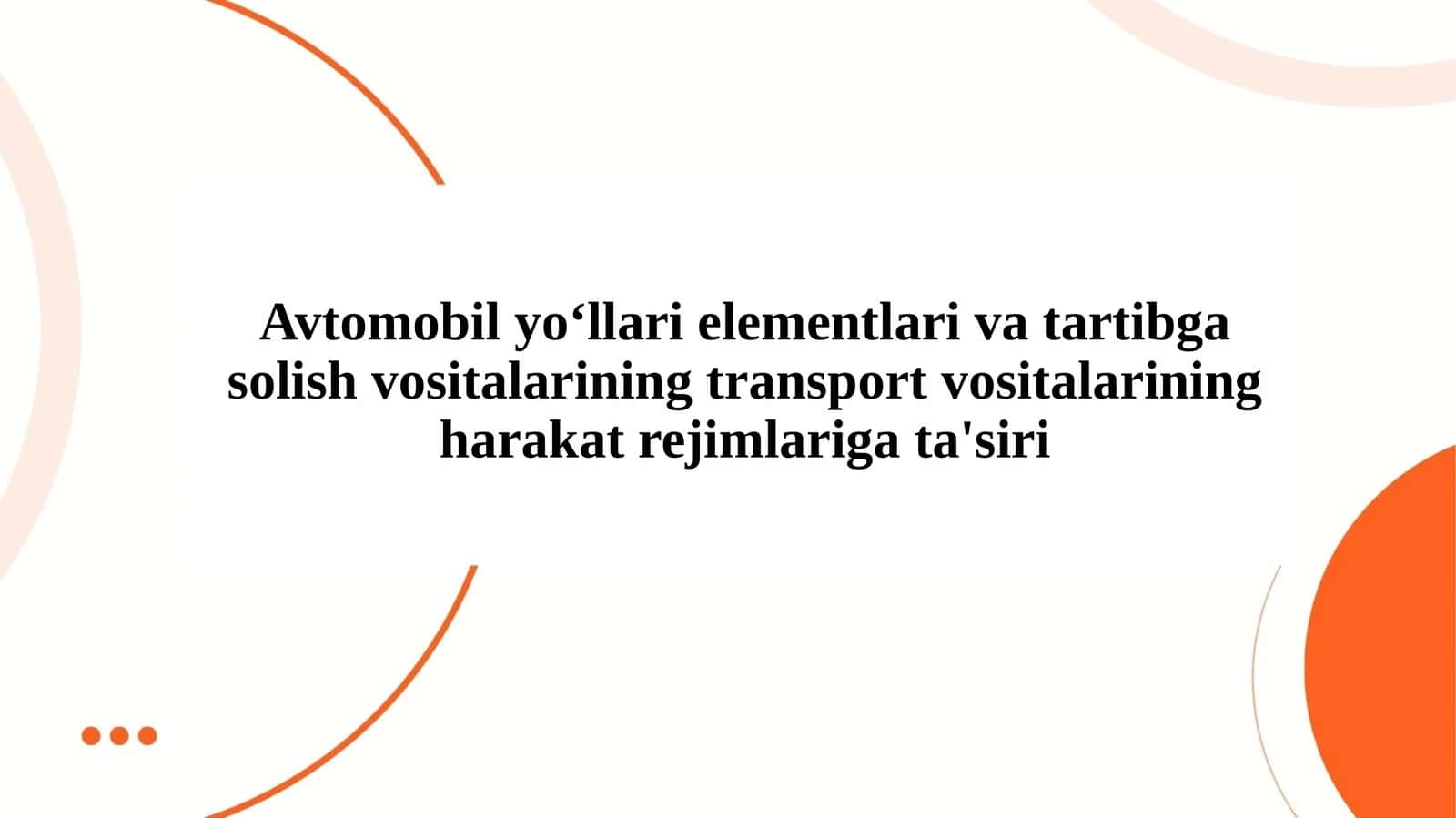 Avtomobil yoʻllari elementlari va tartibga solish vositalarining transport vositalarining harakat rejimlariga ta'siri