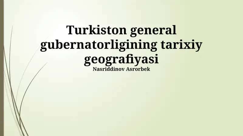 Turkiston general gubernatorligining tarixiy geografiyasi