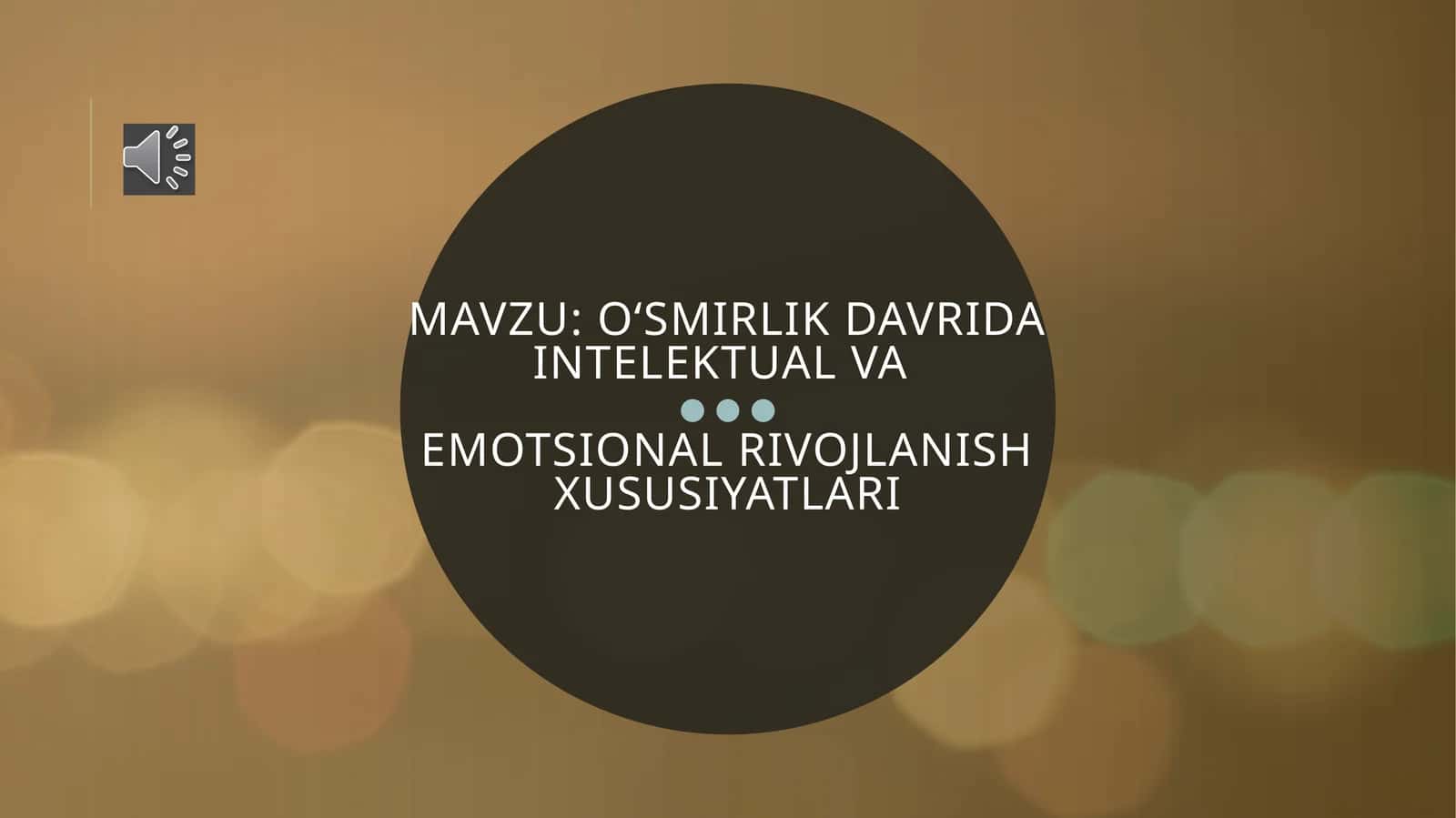 Oʻsmirlik davrida intelektual vaemotsional rivojlanish xususiyatlari